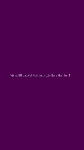 Tampilan Antarmuka Aplikasi Viking88 Jadwal Pertandingan Bola Hari Ini - 1