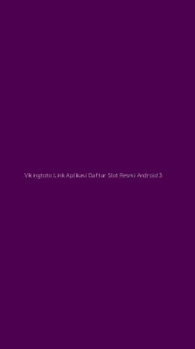 Tampilan Antarmuka Aplikasi Vikingtoto Link Aplikasi Daftar Slot Resmi Android - 3