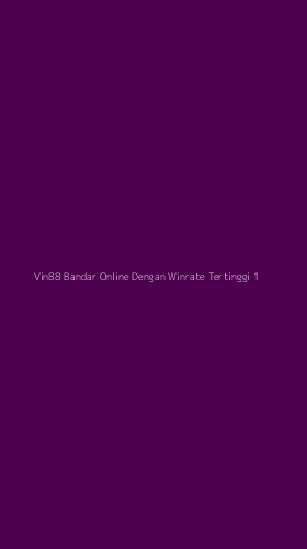 Tampilan Antarmuka Aplikasi Vin88 Bandar Online Dengan Winrate Tertinggi - 1