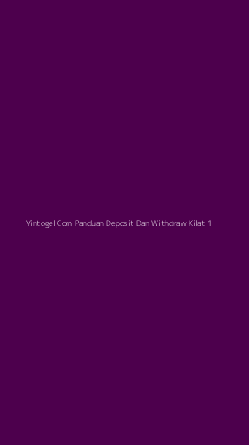 Tampilan Antarmuka Aplikasi Vintogel Com Panduan Deposit Dan Withdraw Kilat - 1