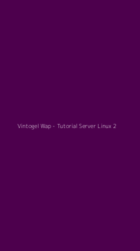 Tampilan Antarmuka Aplikasi Vintogel Wap - Tutorial Server Linux - 2