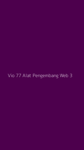 Tampilan Antarmuka Aplikasi Vio 77 Alat Pengembang Web - 3