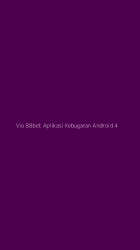 Tampilan Antarmuka Aplikasi Vio 88bet Aplikasi Kebugaran Android - 4