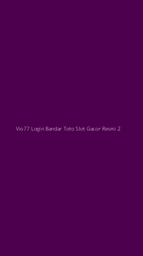 Tampilan Antarmuka Aplikasi Vio77 Login Bandar Toto Slot Gacor Resmi - 2