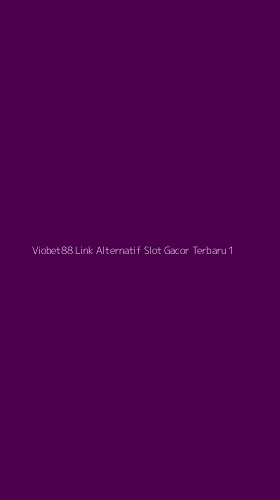 Tampilan Antarmuka Aplikasi Viobet88 Link Alternatif Slot Gacor Terbaru - 1