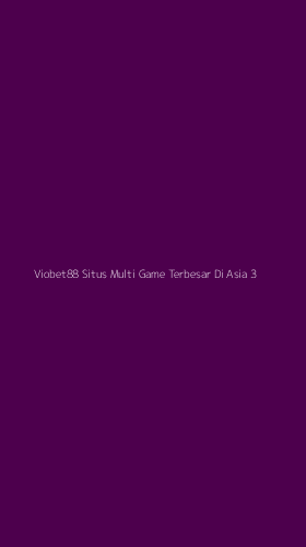 Tampilan Antarmuka Aplikasi Viobet88 Situs Multi Game Terbesar Di Asia - 3