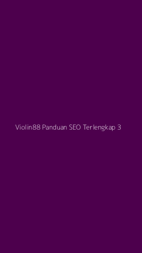 Tampilan Antarmuka Aplikasi Violin88 Panduan Seo Terlengkap - 3