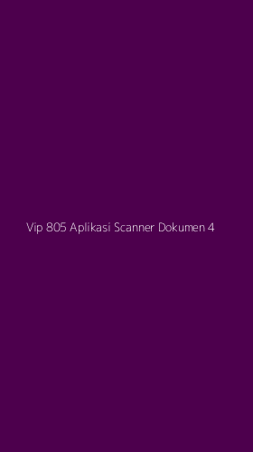 Tampilan Antarmuka Aplikasi Vip 805 Aplikasi Scanner Dokumen - 4