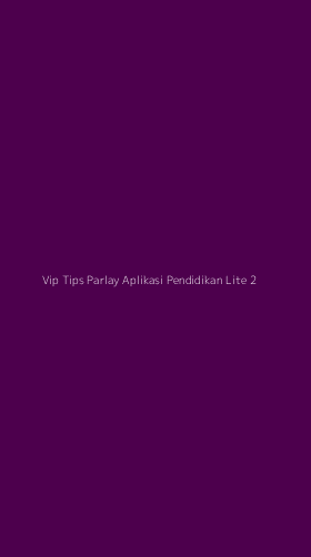 Tampilan Antarmuka Aplikasi Vip Tips Parlay Aplikasi Pendidikan Lite - 2