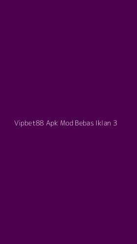 Tampilan Antarmuka Aplikasi Vipbet88 Apk Mod Bebas Iklan - 3