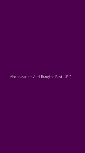 Tampilan Antarmuka Aplikasi Vipcahayaslot Anti Rungkad Pasti Jp - 2