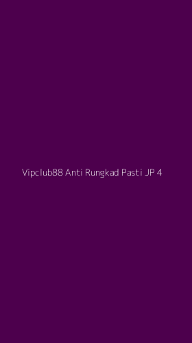 Tampilan Antarmuka Aplikasi Vipclub88 Anti Rungkad Pasti Jp - 4