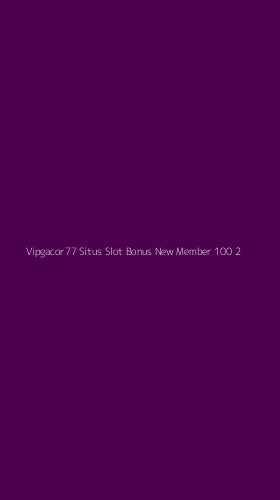 Tampilan Antarmuka Aplikasi Vipgacor77 Situs Slot Bonus New Member 100 - 2