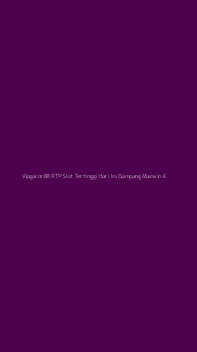 Tampilan Antarmuka Aplikasi Vipgacor88 Rtp Slot Tertinggi Hari Ini Gampang Maxwin - 4