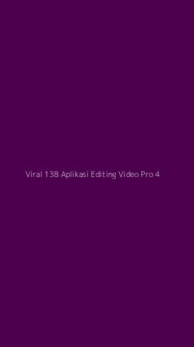 Tampilan Antarmuka Aplikasi Viral 138 Aplikasi Editing Video Pro - 4