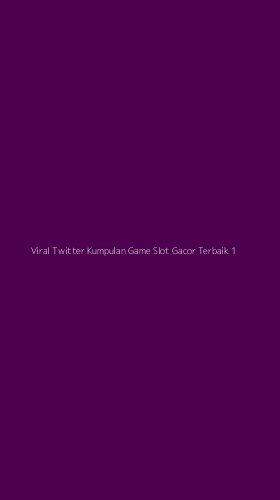 Tampilan Antarmuka Aplikasi Viral Twitter Kumpulan Game Slot Gacor Terbaik - 1