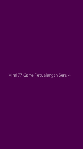 Tampilan Antarmuka Aplikasi Viral77 Game Petualangan Seru - 4