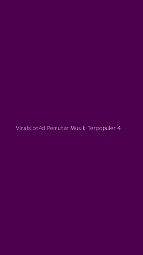 Tampilan Antarmuka Aplikasi Viralslot4d Pemutar Musik Terpopuler - 4