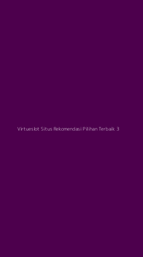 Tampilan Antarmuka Aplikasi Virtueslot Situs Rekomendasi Pilihan Terbaik - 3