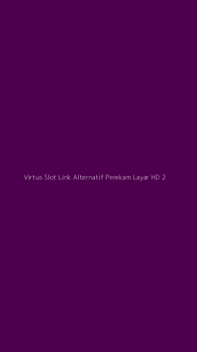 Tampilan Antarmuka Aplikasi Virtus Slot Link Alternatif Perekam Layar Hd - 2