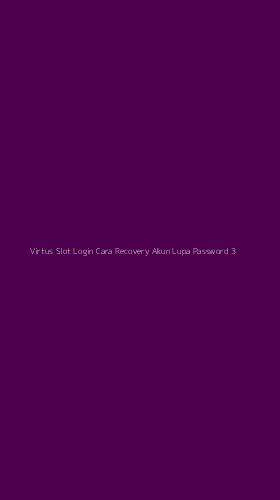Tampilan Antarmuka Aplikasi Virtus Slot Login Cara Recovery Akun Lupa Password - 3