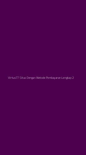 Tampilan Antarmuka Aplikasi Virtus77 Situs Dengan Metode Pembayaran Lengkap - 2