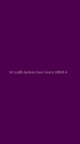 Tampilan Antarmuka Aplikasi Virtus88 Aplikasi Kasir Gratis Umkm - 4