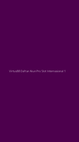 Tampilan Antarmuka Aplikasi Virtus88 Daftar Akun Pro Slot Internasional - 1