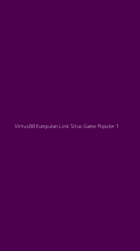 Tampilan Antarmuka Aplikasi Virtus88 Kumpulan Link Situs Game Populer - 1
