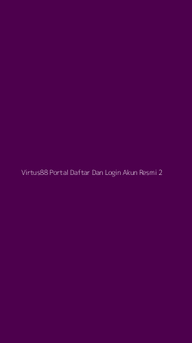 Tampilan Antarmuka Aplikasi Virtus88 Portal Daftar Dan Login Akun Resmi - 2