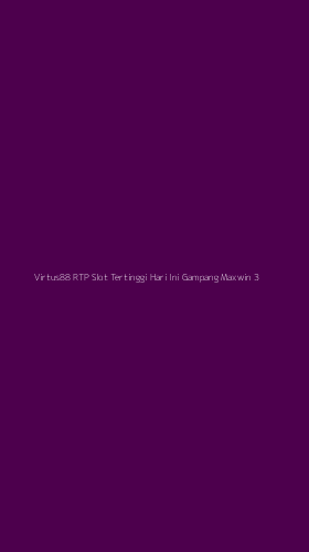 Tampilan Antarmuka Aplikasi Virtus88 Rtp Slot Tertinggi Hari Ini Gampang Maxwin - 3