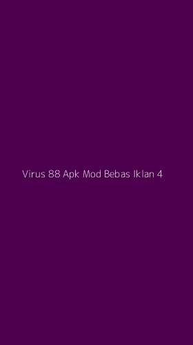 Tampilan Antarmuka Aplikasi Virus 88 Apk Mod Bebas Iklan - 4
