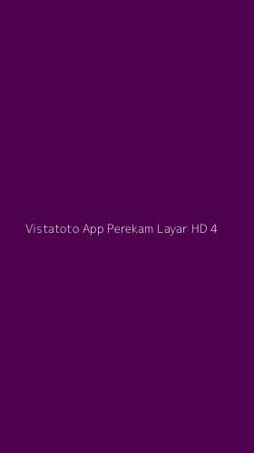 Tampilan Antarmuka Aplikasi Vistatoto App Perekam Layar Hd - 4