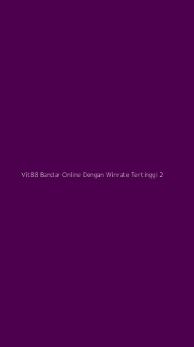 Tampilan Antarmuka Aplikasi Vit88 Bandar Online Dengan Winrate Tertinggi - 2