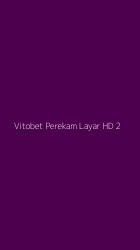 Tampilan Antarmuka Aplikasi Vitobet Perekam Layar Hd - 2