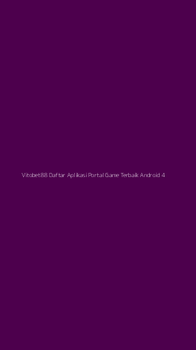 Tampilan Antarmuka Aplikasi Vitobet88 Daftar Aplikasi Portal Game Terbaik Android - 4