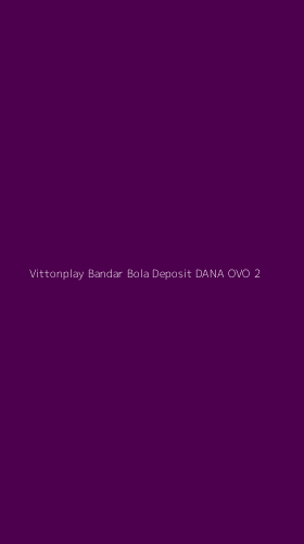 Tampilan Antarmuka Aplikasi Vittonplay Bandar Bola Deposit Dana Ovo - 2