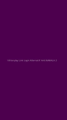 Tampilan Antarmuka Aplikasi Vittonplay Link Login Alternatif Anti Nawala - 2