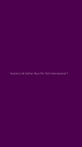 Tampilan Antarmuka Aplikasi Viutoto Link Daftar Akun Pro Slot Internasional - 1
