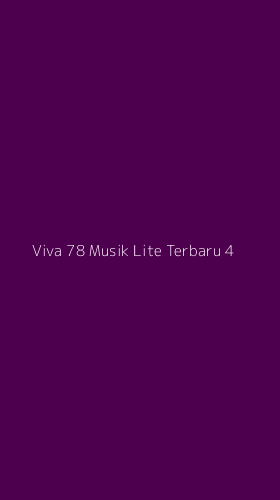 Tampilan Antarmuka Aplikasi Viva 78 Musik Lite Terbaru - 4