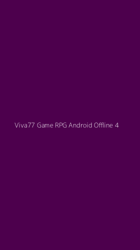 Tampilan Antarmuka Aplikasi Viva77 Game Rpg Android Offline - 4
