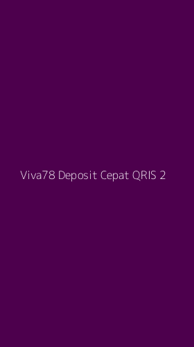 Tampilan Antarmuka Aplikasi Viva78 Deposit Cepat Qris - 2