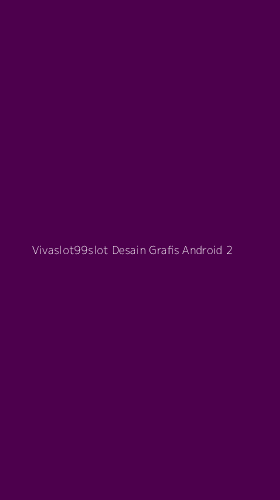 Tampilan Antarmuka Aplikasi Vivaslot99slot Desain Grafis Android - 2