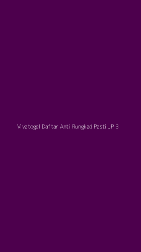 Tampilan Antarmuka Aplikasi Vivatogel Daftar Anti Rungkad Pasti Jp - 3