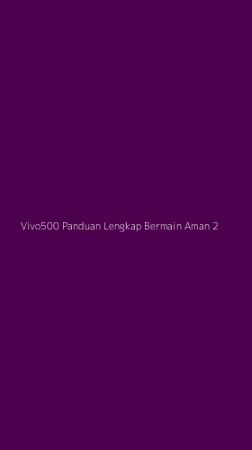 Tampilan Antarmuka Aplikasi Vivo500 Panduan Lengkap Bermain Aman - 2