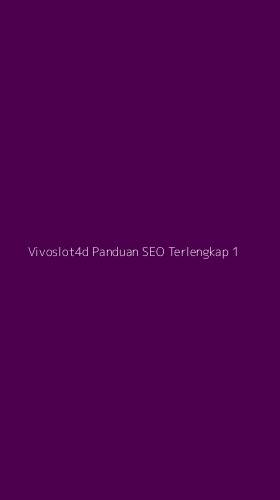 Tampilan Antarmuka Aplikasi Vivoslot4d Panduan Seo Terlengkap - 1