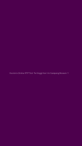 Tampilan Antarmuka Aplikasi Vivototo Online Rtp Slot Tertinggi Hari Ini Gampang Maxwin - 1