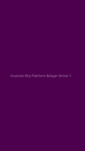 Tampilan Antarmuka Aplikasi Vivototo Rtp Platform Belajar Online - 1