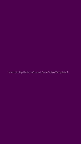 Tampilan Antarmuka Aplikasi Vivototo Rtp Portal Informasi Game Online Terupdate - 1