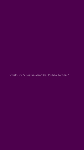 Tampilan Antarmuka Aplikasi Vivslot77 Situs Rekomendasi Pilihan Terbaik - 1